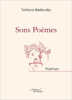 Couverture. Editions Baudelaire. Sons Poèmes. Tatiana Bieliavsky. 2014-09-01